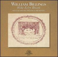 William Billings: Wake Ev'ry Breath von William Billings
