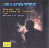 Charpentier: Impressions d'Italie; La Vie du Poète von Gustave Charpentier
