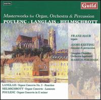 Masterworks for Organ, Orchestra & Percussion by Poulenc, Langlais, Helmschrott von Franz Hauk