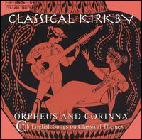 Classical Kirkby: Orpheus & Corinna (17th Century English Songs on Classical Themes) von Various Artists