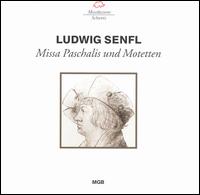 Senfl: Missa Paschalis & Motetten von Various Artists