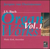 J.S. Bach: Organ Works, Vol. 1 von Jacques van Oortmerssen