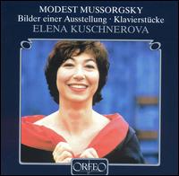 Mussorgsky: Bilder einer Ausstellung; Klavierstücke von Elena Kuschnerova