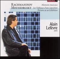 Rachmaninov: Moments Musicaux; Moussorgsky: Les Tableaux d'une Exposition von Alain Lefèvre