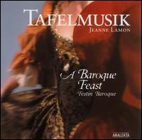 A Baroque Feast / Festin Baroque von Tafelmusik Baroque Orchestra