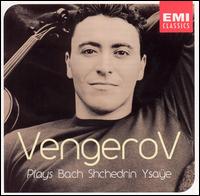Maxim Vengerov Plays Bach, Schedrin, Ysaÿe von Maxim Vengerov