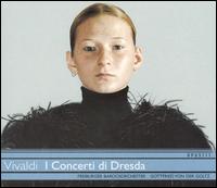 Vivaldi: I Concerto di Dresda von Gottfried von der Goltz