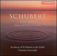 Schubert: Trout Quintet; Adagio and Rondo Concertante von Academy of St. Martin-in-the-Fields Chamber Ensemble