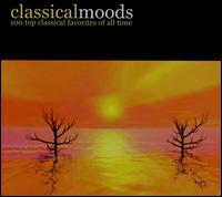 Classical Moods: 100 Top Classical Favorites of All Time von Various Artists