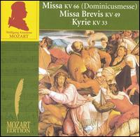 Mozart: Missa KV 66 (Dominicusmesse); Missa Brevis, KV 49; Kyrie, KV 33 von Various Artists