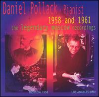 Daniel Pollack, Pianist: 1958 and 1961 (The Legendary Moscow Recordings) von Daniel Pollack