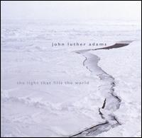 John Luther Adams: The Light that Fills the World von John Luther Adams