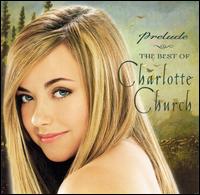 Prelude: The Best of Charlotte Church von Charlotte Church