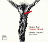 Stanislaw Moryto: Carmina Crucis von Stanislaw Szczycinski