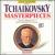 Tchaikovsky Masterpieces, Vol. 1 von Various Artists