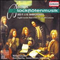 Englische Blockflötenmusik des 17. & 18. Jahrhunderts von Michael Schneider