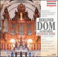 Berliner Dom Sauer-Orgel von Michael Pohl