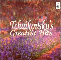 Tchaikovsky's Greatest Hits von Various Artists