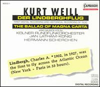 Kurt Weill: Der Lindbergflug; Ballad of Magna Carta; Weill & Hindemith: Der Lindbergflug von Various Artists