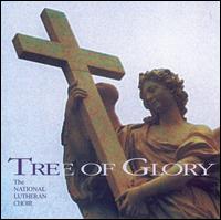 Tree of Glory von National Lutheran Choir