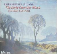 Ralph Vaughan Williams: The Early Chamber Music von Nash Ensemble