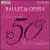 Ballet & Opera: 50 Classical Performances von Various Artists