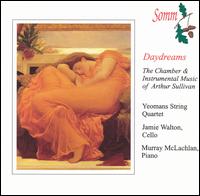 Daydreams: The Chamber and Instrumental Music of Arthur Sullivan von Various Artists