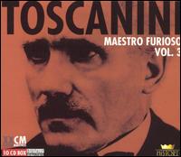 Toscanini: Maestro Furioso, Vol. 3 (Box Set) von Arturo Toscanini