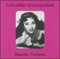 Lebendige Vergangenheit: Blanche Thebom von Blanche Thebom