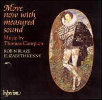 Move Now with Measured Sound: Music by Thomas Campion von Robin Blaze