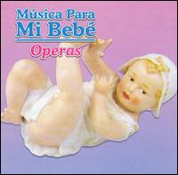 Mùsica Para Mi Bebé: Operas von Various Artists