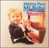 Mùsica Para Mi Bebé: Mozart von Various Artists