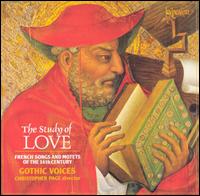 The Study of Love: French Songs and Motets for the 14th Century von Gothic Voices