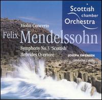 Mendelssohn: Violin Concerto; Symphony No. 3 'Scottish'; Hebrides Overture von Scottish Chamber Orchestra