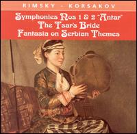 Rimsky-Korsakov: Symphonies Nos. 1 & 2 "Antar"; The Tsar's Bride; Fantasia on Serbian Themes von Various Artists