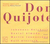 Don Quijote: Chamber Opera with music by Henry Purcell von Johannes Reichert