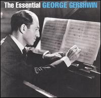 The Essential George Gershwin von Various Artists
