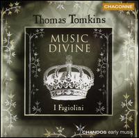 Thomas Tomkins: Music Divine von I Fagiolini