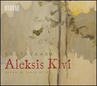 Rautavaara: Aleksis Kivi von Various Artists