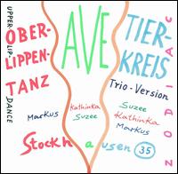 Stockhausen: Oberlippentanz; Ave; Tierkreis (Trio-Version) von Various Artists