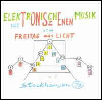 Stockhausen: Elektronische Musik mit Ton Szenen vom Freitag aus "LICHT" von Various Artists