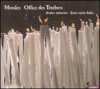 Morales: Office des Ténèbres von Doulce Mémoire Ensemble
