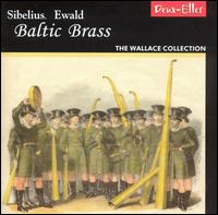 Baltic Brass: Music by Sibelius and Ewald von Wallace Collection