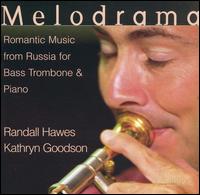 Melodrama: Romantic Music from Russia for Bass Trombone and Piano von Randall Hawes