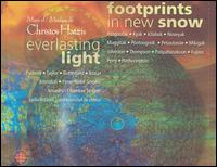Christos Hatzis: Everlasting Light; Footprints in New Snow von Christos Hatzis