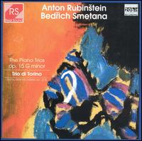 Anton Rubinstein & Bedrich Smetana: The Piano Trios in G minor, Op. 15 von Trio di Torino