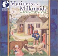 Mariners and Milkmaids von Toronto Consort