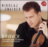 Bravo! Virtuoso and Romantic Encores for Violin von Nikolai Znaider