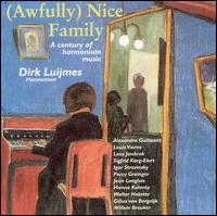 (Awfully) Nice Family: A Century of Harmonium Music von Dirk Luijmes