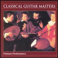 Classical Guitar Masters: Virtuoso Performance von Various Artists
